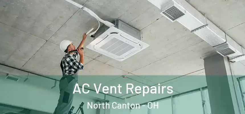  AC Vent Repairs North Canton - OH