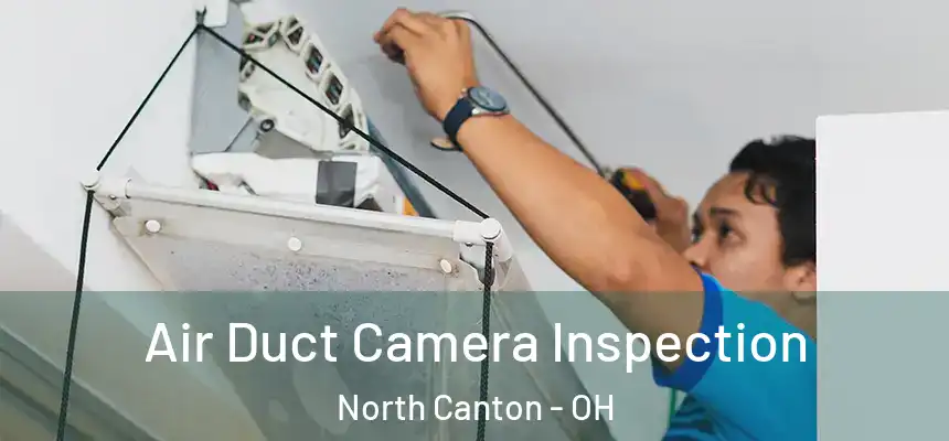  Air Duct Camera Inspection North Canton - OH
