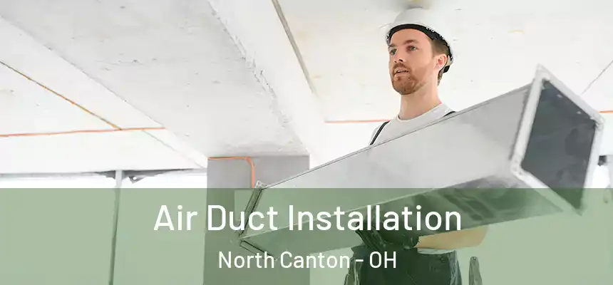  Air Duct Installation North Canton - OH