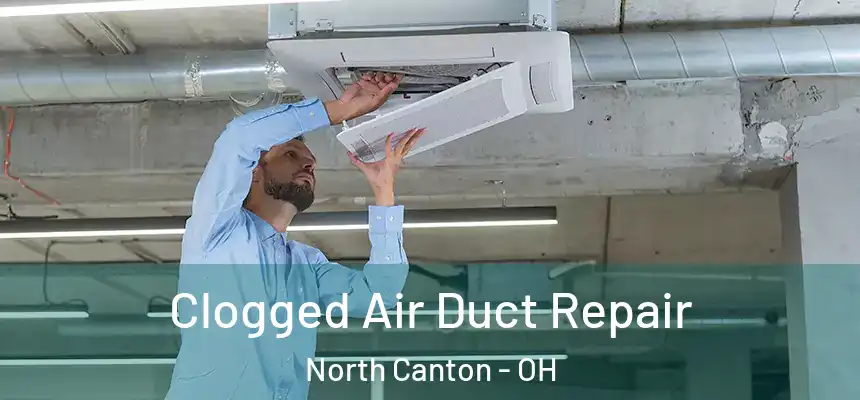  Clogged Air Duct Repair North Canton - OH