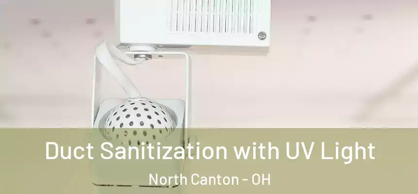  Duct Sanitization with UV Light North Canton - OH