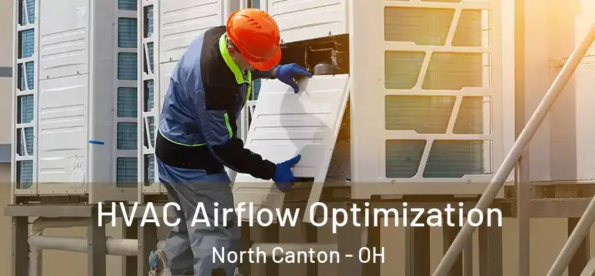  HVAC Airflow Optimization North Canton - OH