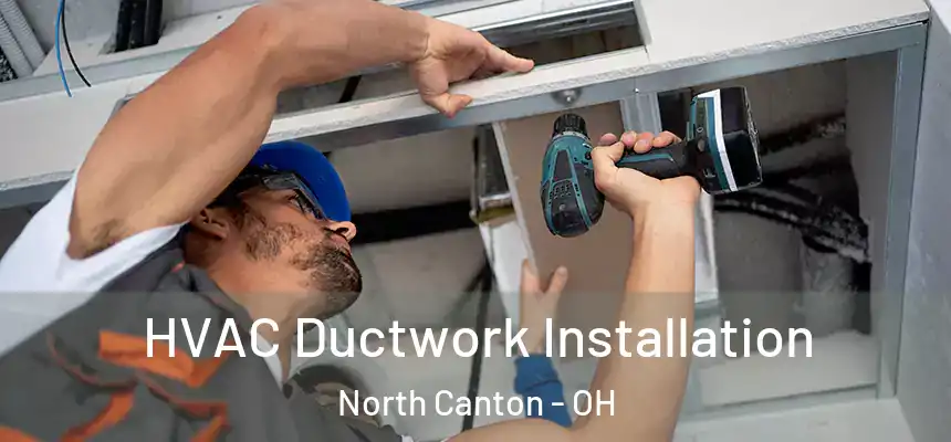  HVAC Ductwork Installation North Canton - OH
