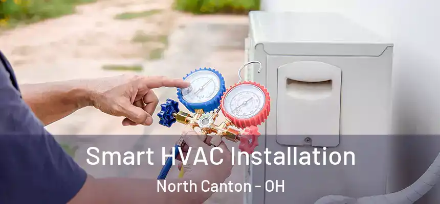  Smart HVAC Installation North Canton - OH